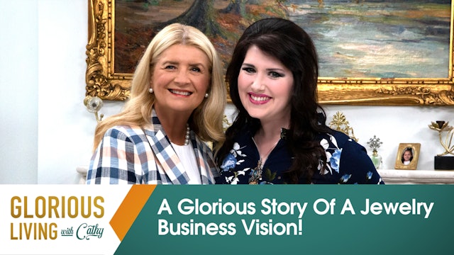 Glorious Living With Cathy: A Glorious Story Of A Jewelry Business Vision!