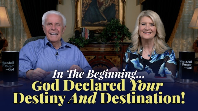 In The Beginning…God Declared Your Destiny And Destination! 