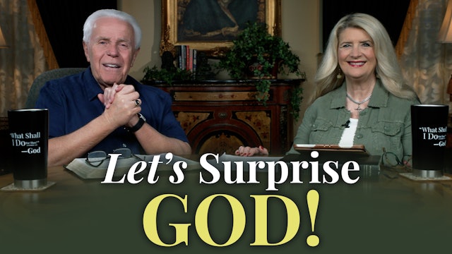 Let’s Surprise God!