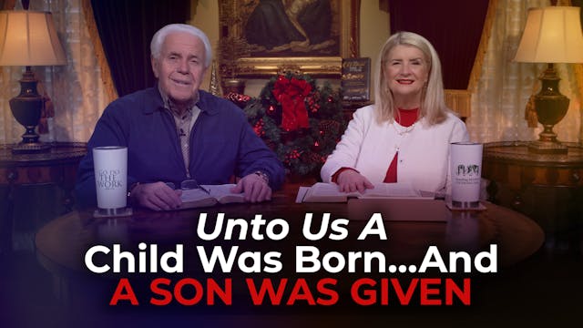 Unto Us A Child Was Born…And A Son Wa...