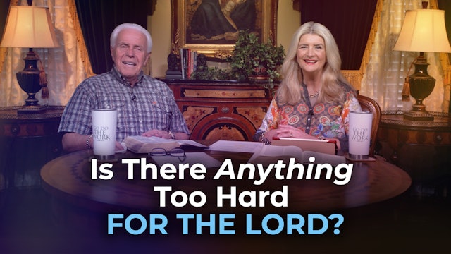 Is There Anything Too Hard For The Lord?