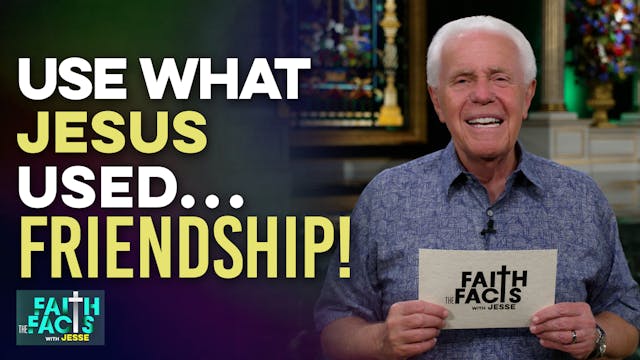 Use What Jesus Used…Friendship!
