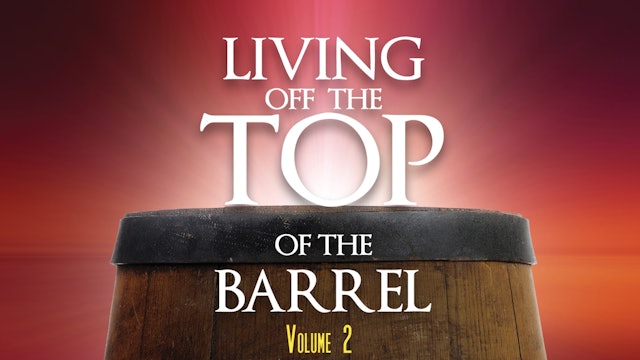 Living Off the Top of the Barrel, Volume 2