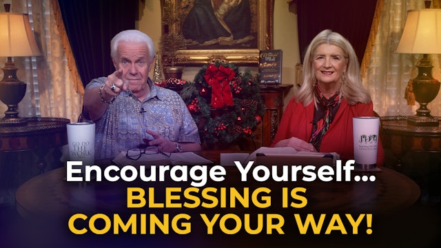 Encourage Yourself…Blessing Is Coming Your Way!