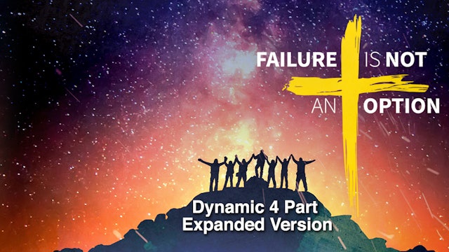 Failure Is Not an Option - Dynamic 4 Part Expanded Version