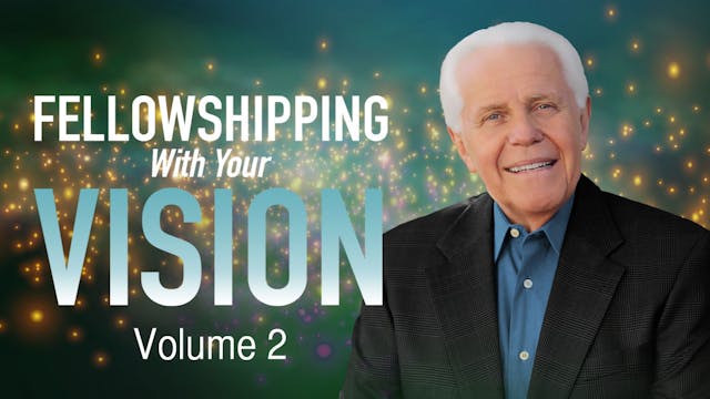 Fellowshipping with Your Vision Vol. 2