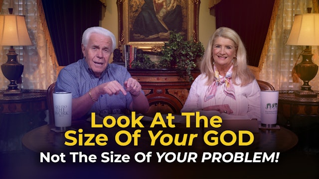  Look At The Size Of Your God, Not The Size Of Your Problem!