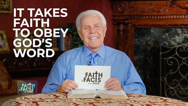 It Takes Faith to Obey God's Word