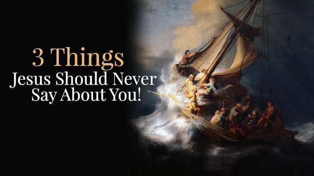 3 Things Jesus Should Never Say About You!