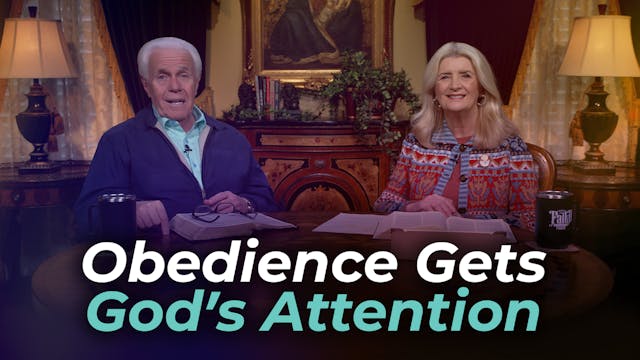 Obedience Gets God’s Attention 
