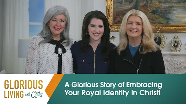 Glorious Living with Cathy: Embracing...