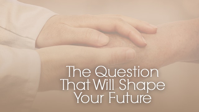 The Question That Will Shape Your Future