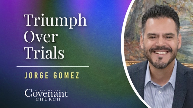 Triumph Over Trials | Jorge Gomez
