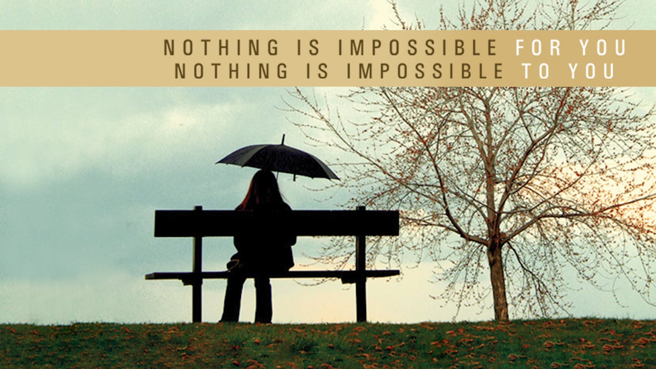 Nothing is Impossible for You! Nothing is Impossible to