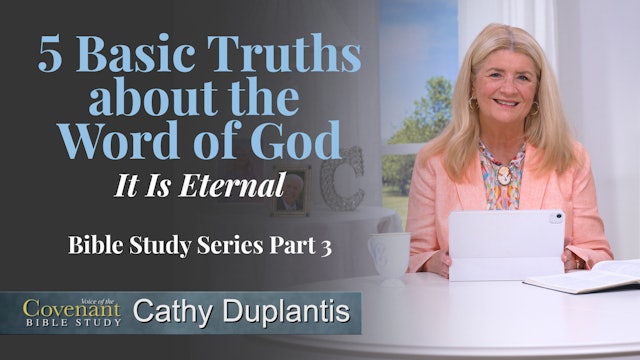 Voice Of The Covenant Bible Study: 5 Basic Truths About The Word Of God, Part 3