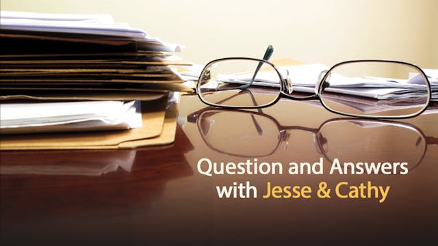 Question and Answers with Jesse & Cathy
