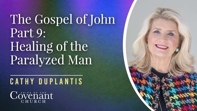 The Gospel of John Part 9: Healing of the Paralyzed Man | Cathy Duplantis