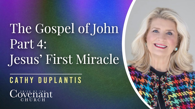 The Gospel of John Part 4: Jesus’ First Miracle | Cathy Duplantis