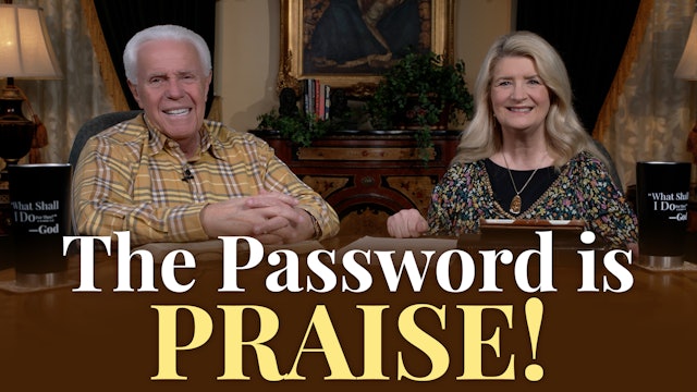 The Password Is Praise!