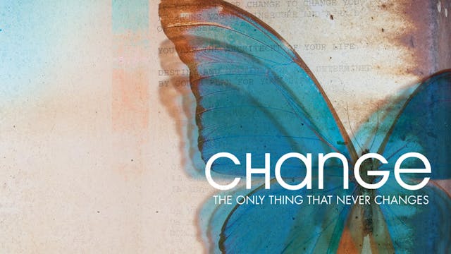 Change, the Only Thing that Never Cha...