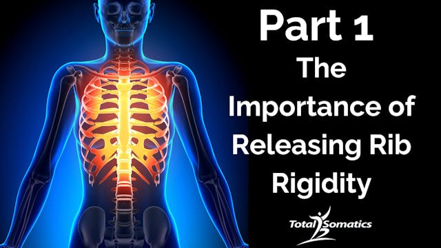 Module 1 - The Importance Of Releasing Rib Rigidity