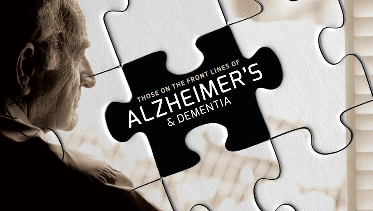 Those on the Front Lines of Alzheimer's and Dementia