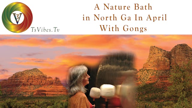 A Nature Bath in April with Gongs and...