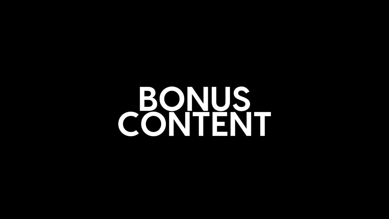 Bonus Content