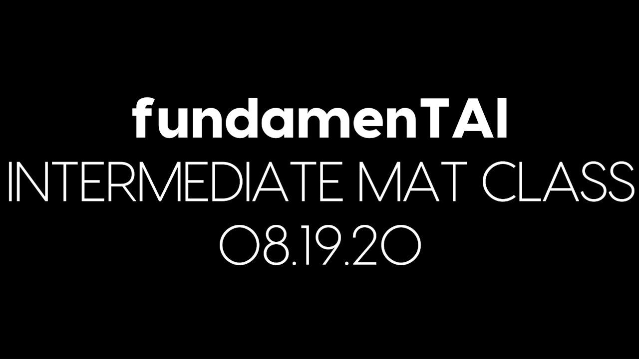 fundamenTAl Intermediate Mat Class for the Week of 08.19.20