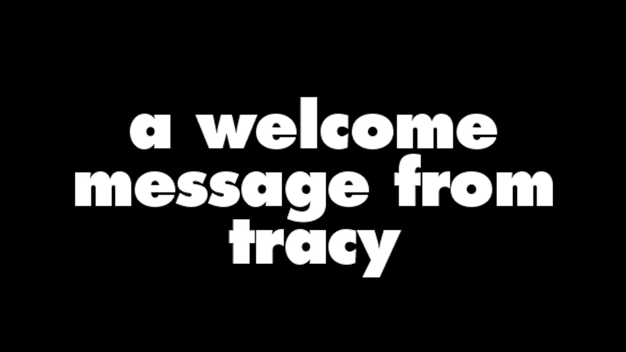 A Welcome Message from Tracy