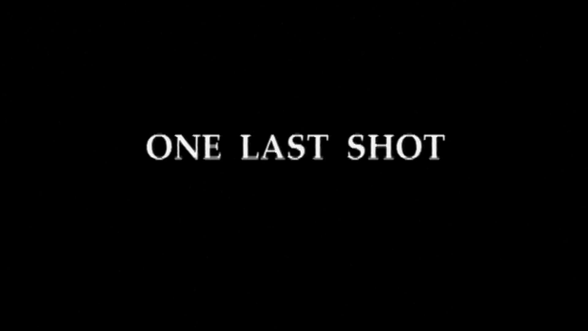 One Last Shot