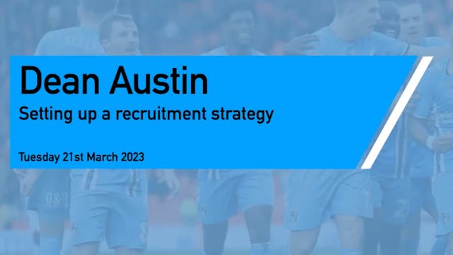 Dean Austin: Setting Up A Club Recruitment Strategy