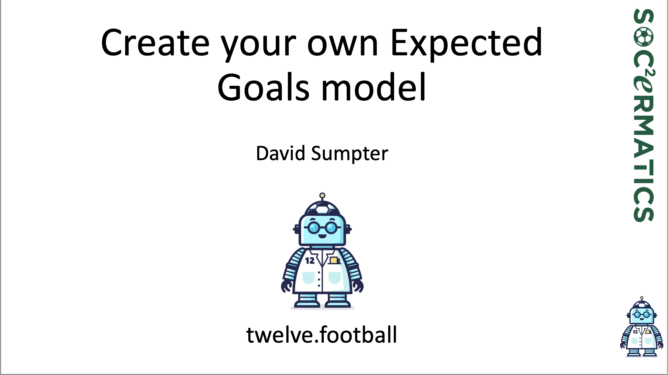 Slides: How To Build Your Own xG Model