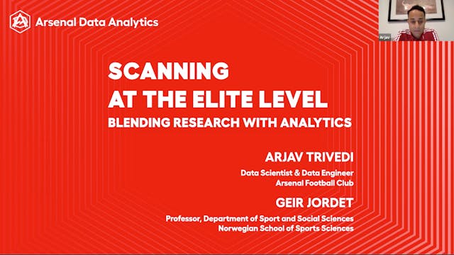 Arjav Trivedi & Geir Jordet: Elite Scanning - Blending Research & Analytics