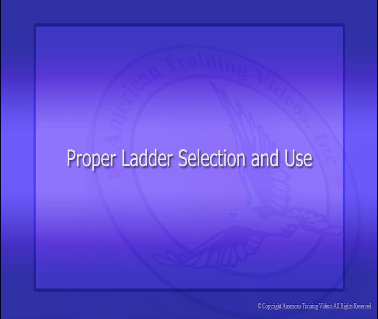 Proper Ladder Selection and Use