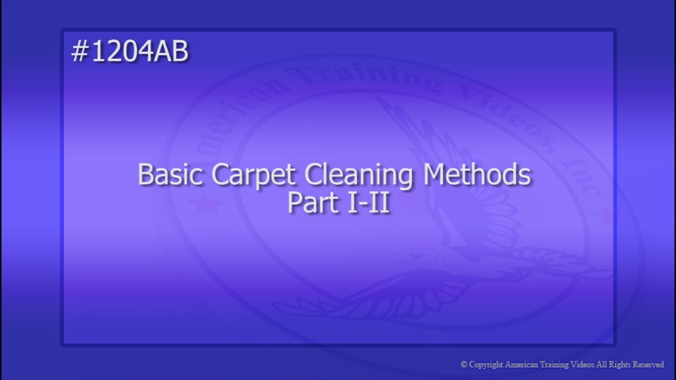 1204 AB Basic Carpet Cleaning Methods Part I-II