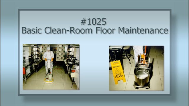1025 Basic Clean-Room Floor Maintenance