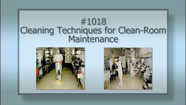 1018 Cleaning Techniques for Clean-Ro...