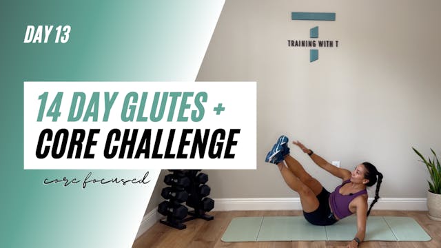 Day 13 of the 14 day glutes + core ch...