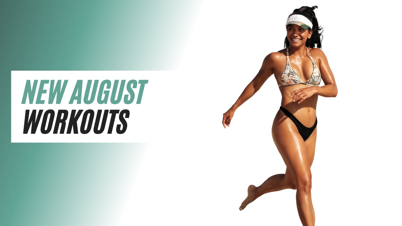 NEW AUGUST WORKOUTS