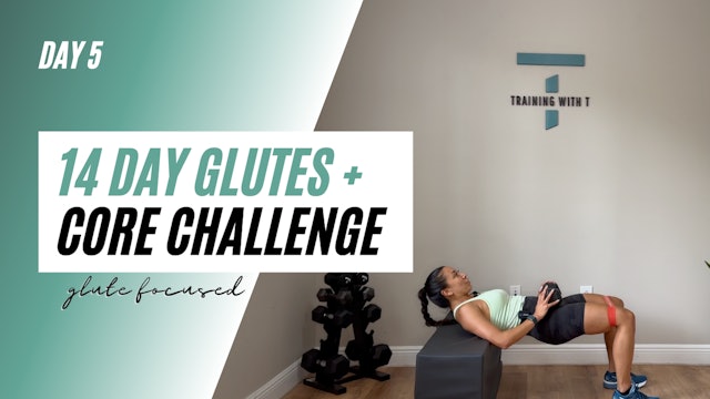 Day 5 of the 14 day glute + core challenge