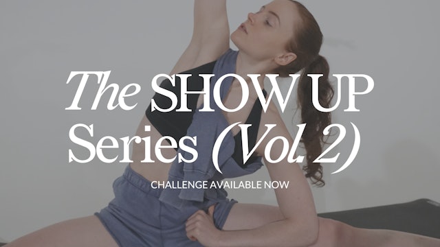 The Show Up Series