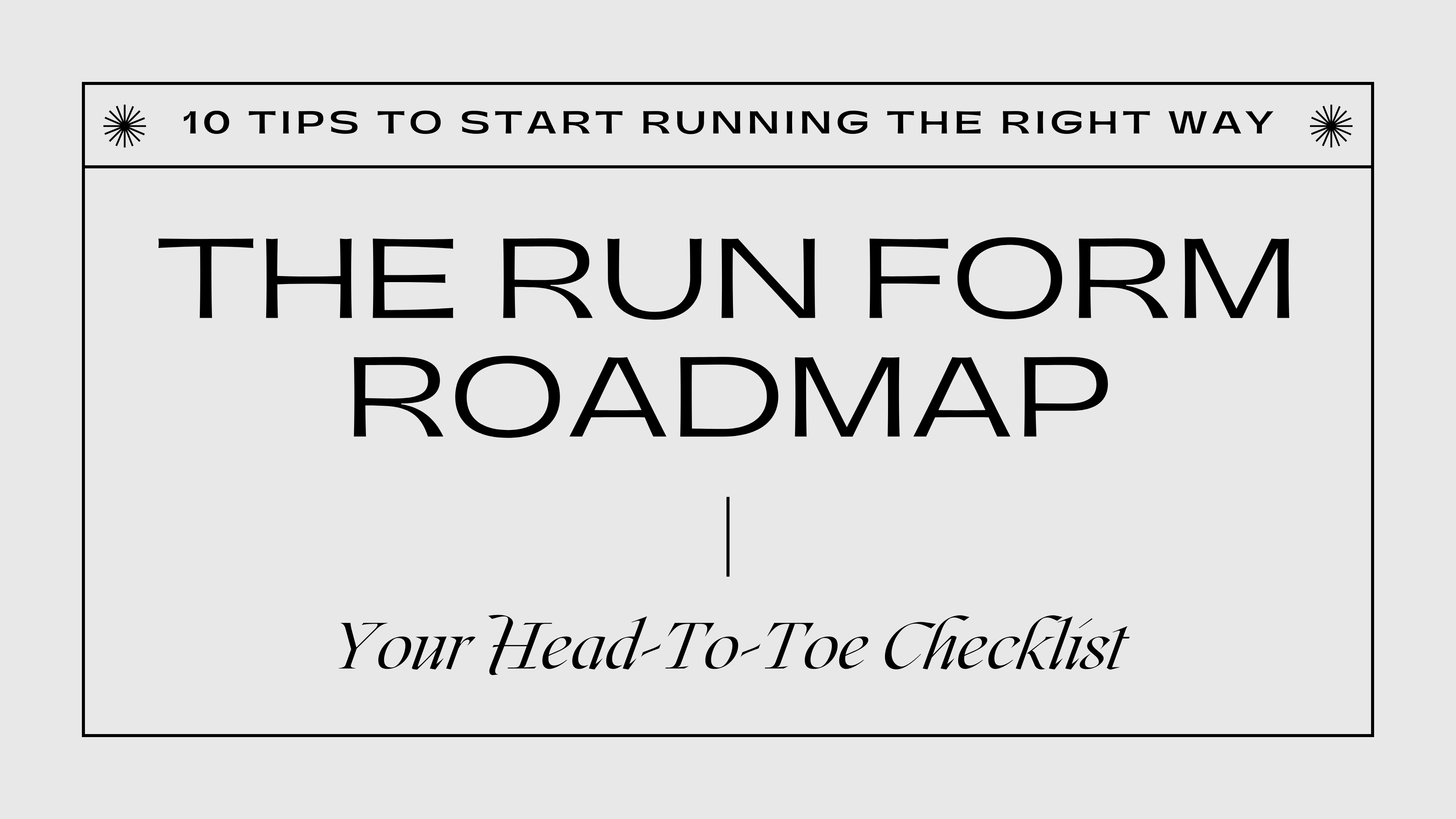 THE RUN FORM ROADMAP