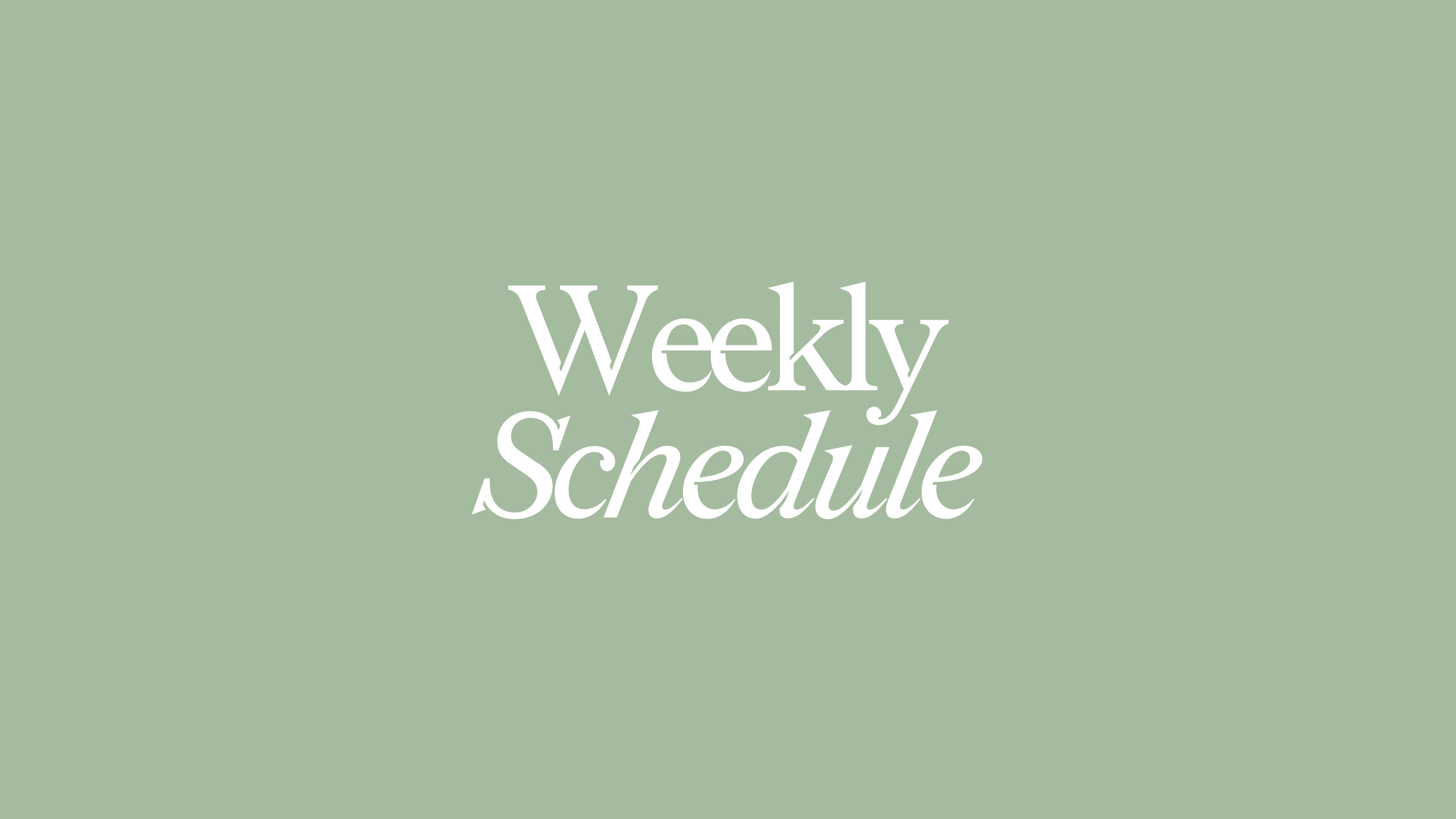 WEEKLY SCHEDULE