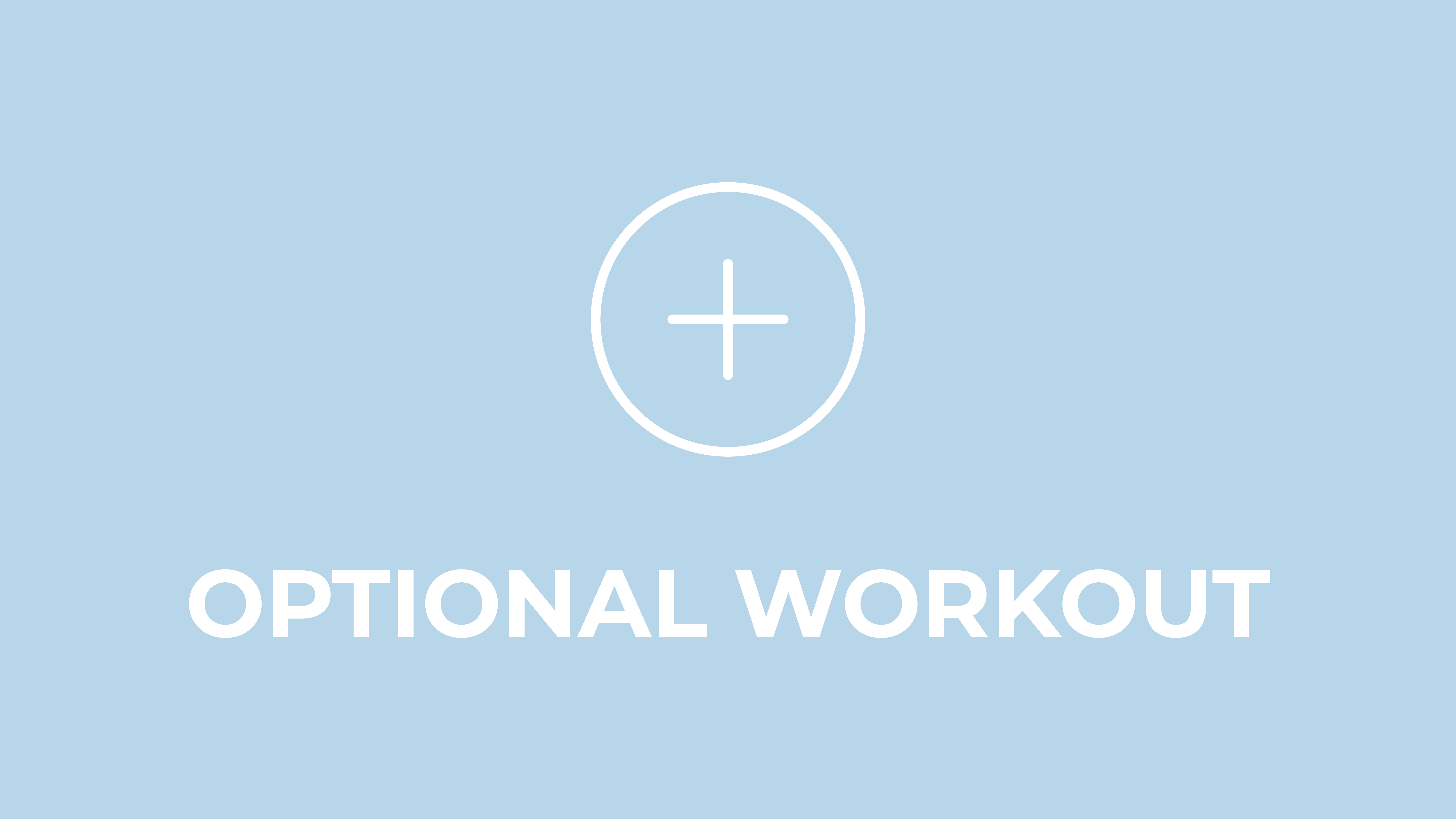 OPTIONAL WORKOUT