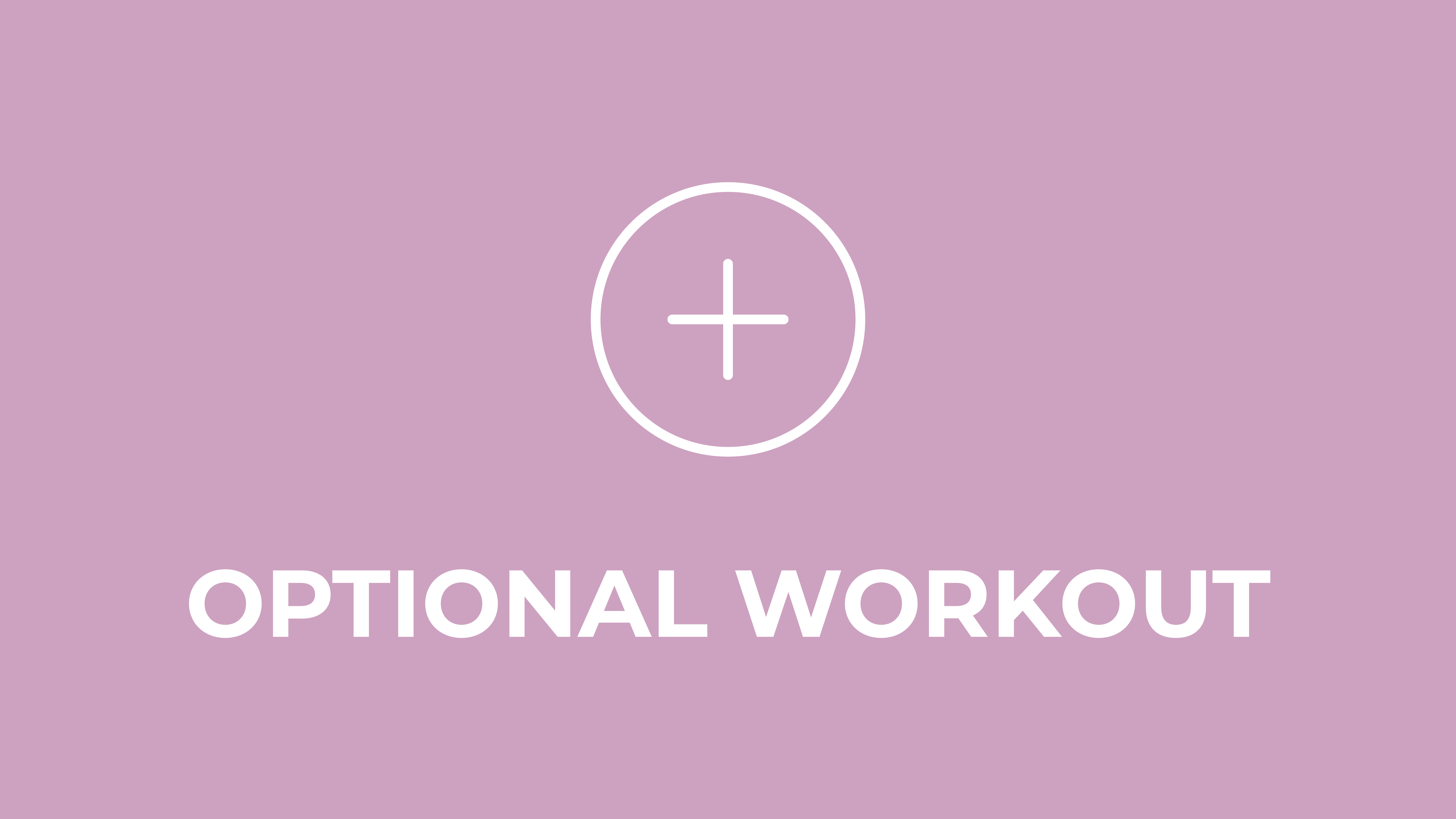 OPTIONAL WORKOUT