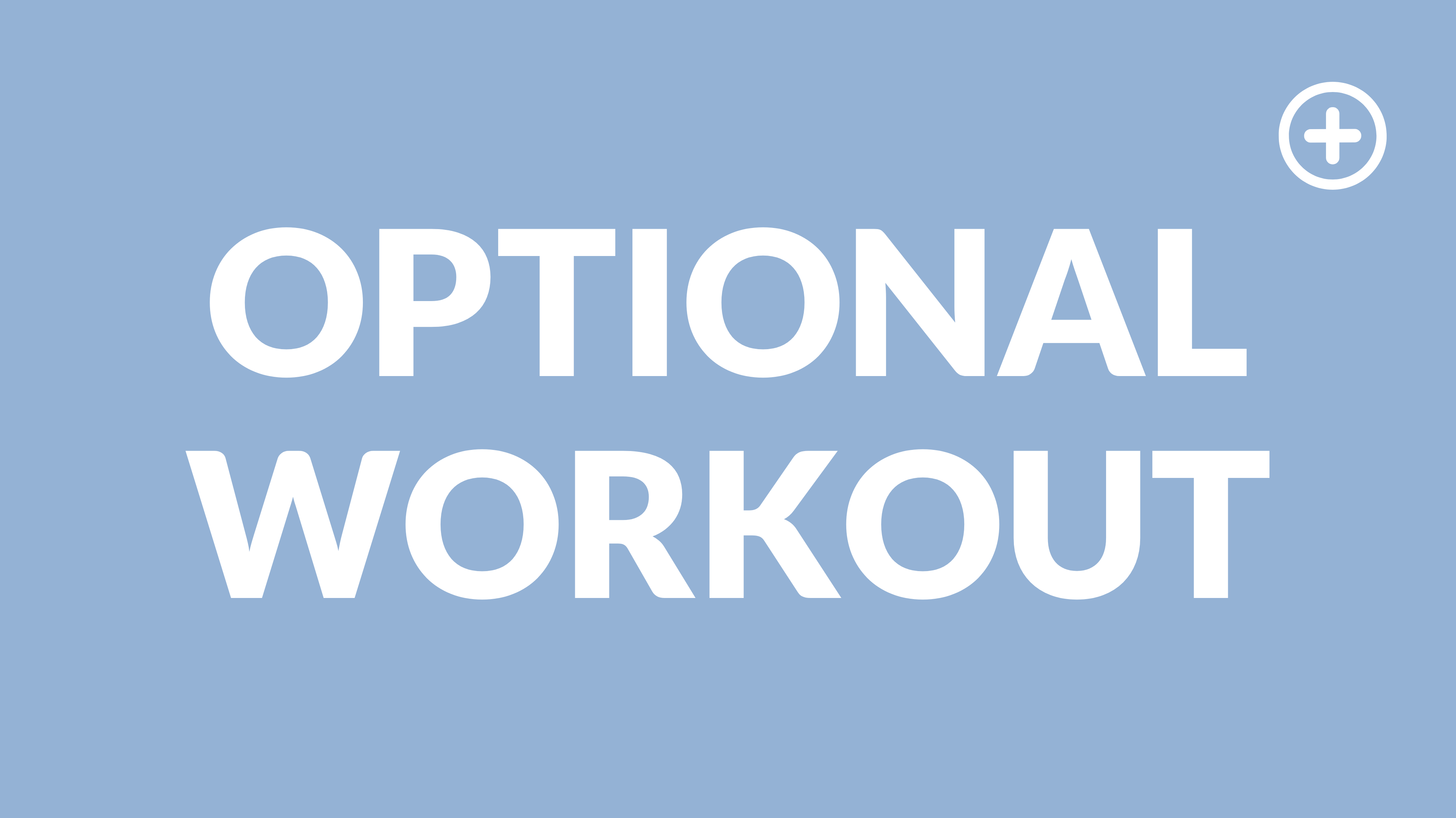 OPTIONAL WORKOUT