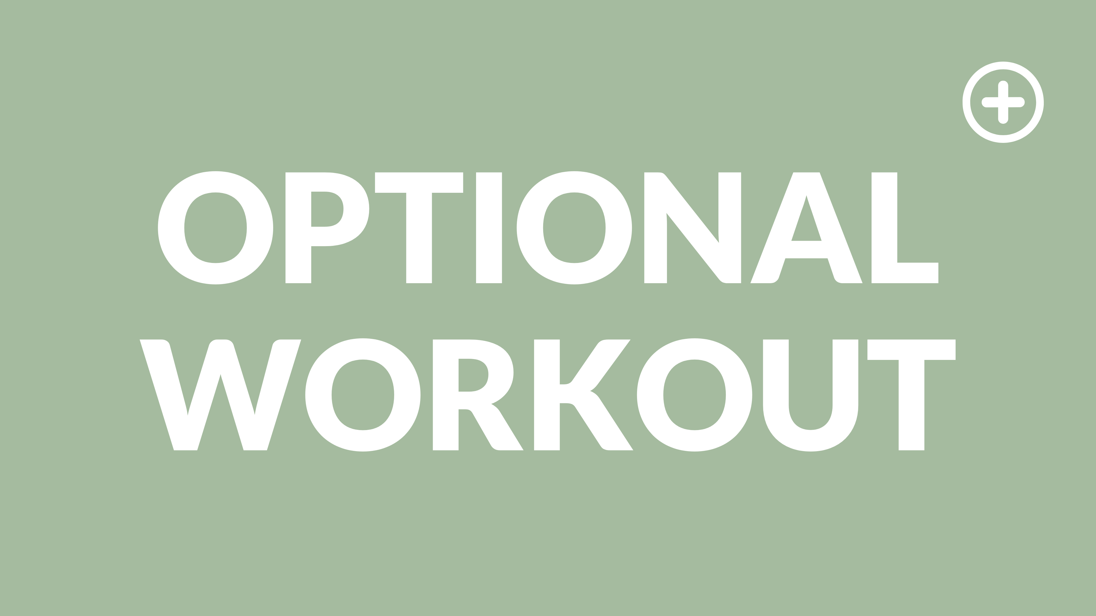 OPTIONAL WORKOUT