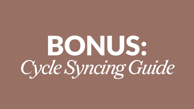 BONUS: Cycle Syncing Guide