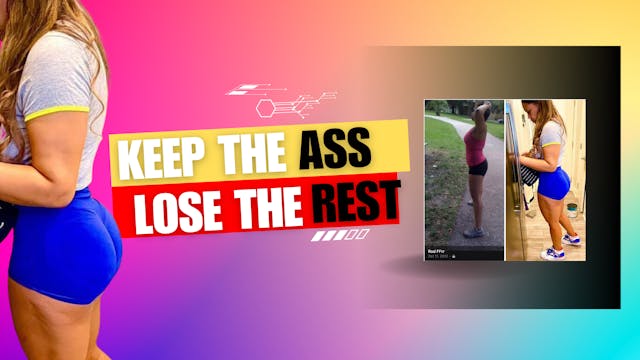 21- Day Keep The Ass Lose The Rest